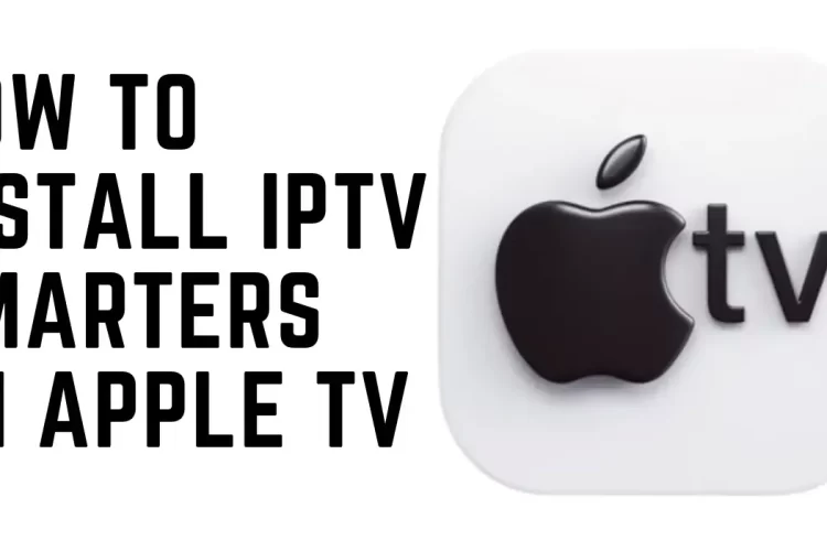 IPTV Smarters for Apple TV