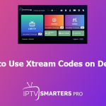 How to Use Xtream Codes on Devices