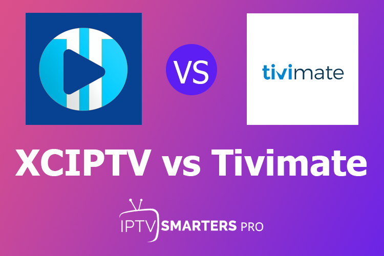 XCIPTV vs Tivimate